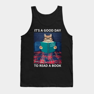 It’s a Good Day to Read a Book Funny Cat Book Lovers Tank Top
